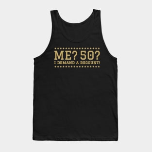 50th birthday ideas sarcastic Tank Top